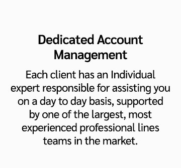 Dedicated Account Management Each client has an Individual expert responsible for assisting you on a day to day basis...