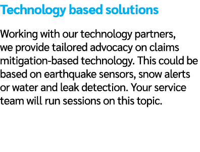 Technology based solutions Working with our technology partners, we provide tailored advocacy on claims mitigation ba...